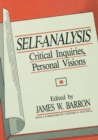 Image for Self-analysis: critical inquiries, personal visions
