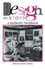 Image for Design history: a students&#39; handbook