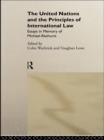 Image for The United Nations and the principles of international law: essays in memory of Michael Akehurst