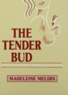 Image for The tender bud: a physician&#39;s journey through breast cancer