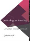 Image for Teaching as learning: an action research approach