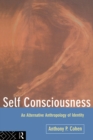 Image for Self Consciousness: An Alternative Anthropology of Identity