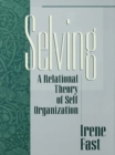 Image for Selving: a relational theory of self organization