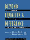 Image for Beyond Equality and Difference: Citizenship, Feminist Politics and Female Subjectivity
