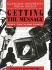 Image for Getting the Message: News, Truth, and Power