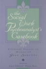 Image for The social work psychoanalyst&#39;s casebook: clinical voices in honor of Jean Sanville