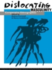 Image for Dislocating Masculinity: Comparative Ethnographies