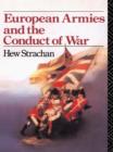 Image for European armies and the conduct of war