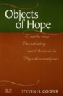 Image for Objects of hope: exploring possibility and limit in psychoanalysis