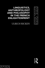 Image for Linguistics, Anthropology, and Philosophy in the French Enlightenment: Language Theory and Ideology