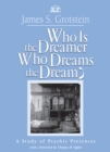 Image for Who is the dreamer who dreams the dream?: a study of psychic presences
