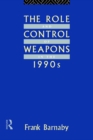 Image for Role and Control of Weapons in the 1990s