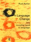 Image for On Language Change: The Invisible Hand in Language