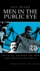 Image for Men in the public eye: the construction and deconstruction of public men and public patriarchies