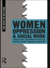 Image for Women, oppression and social work: issues in anti-discriminatory practice