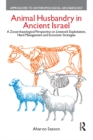 Image for Animal husbandry in ancient Israel: a zooarchaeological perspective on livestock exploitation, herd management and economic strategies