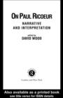 Image for On Paul Ricoeur: narrative and interpretation