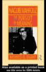 Image for Naguib Mahfouz: The Pursuit of Meaning