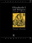 Image for Elizabeth I and religion, 1558-1603