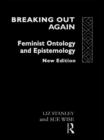 Image for Breaking out again: feminist ontology and epistemology