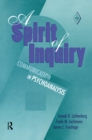 Image for A spirit of inquiry: communication in psychoanalysis