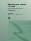 Image for Housing and Family Wealth: Comparative International Perspectives