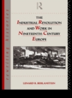 Image for The Industrial Revolution and Work in Nineteenth Century Europe