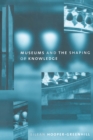 Image for Museums and the Shaping of Knowledge