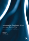 Image for Substance use disorders in African American communities  : prevention, treatment and recovery