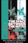 Image for The space between the notes: rock and the counter-culture