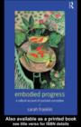Image for Embodied progress: a cultural account of assisted conception.