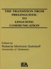 Image for The Transition from prelinguistic to linguistic communication