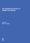 Image for The applied economics of weight and obesity