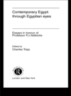 Image for Contemporary Egypt: through Egyptian eyes : essays in honour of Professor P.J. Vatikiotis