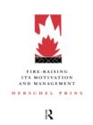 Image for Fire-Raising: Its motivation and management