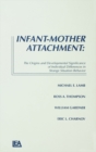 Image for Infant-mother attachment: the origins and developmental significance of individual differences in strange situation behavior