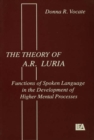 Image for The theory of A.R. Luria: functions of spoken language in the development of higher mental processes
