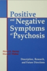 Image for Positive and negative symptoms in psychosis: description, research, and future directions