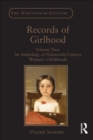 Image for Records of girlhood, volume two: an anthology of nineteenth-century women&#39;s childhoods