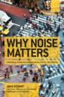 Image for Why noise matters: a worldwide perspective on the problems, policies and solutions