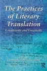 Image for The practices of literary translation: constraints and creativity