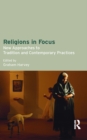 Image for Religions in focus: new approaches to tradition and contemporary practices