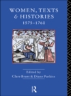 Image for Women, Texts and Histories 1575-1760