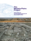 Image for The Madaba Plains Project: forty years of archaeological research into Jordan&#39;s past