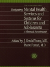 Image for Designing mental health services and systems for children and adolescents: a shrewd investment