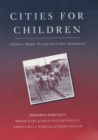 Image for Cities for children: children&#39;s rights, poverty and urban management