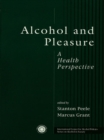 Image for Alcohol and pleasure: a health perspective