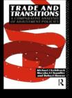 Image for Trade and transitions: a comparative analysis of adjustment policies