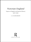 Image for Victorian England: Aspects of English and Imperial History 1837-1901