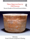 Image for New approaches to old stones: recent studies of ground stone artifacts